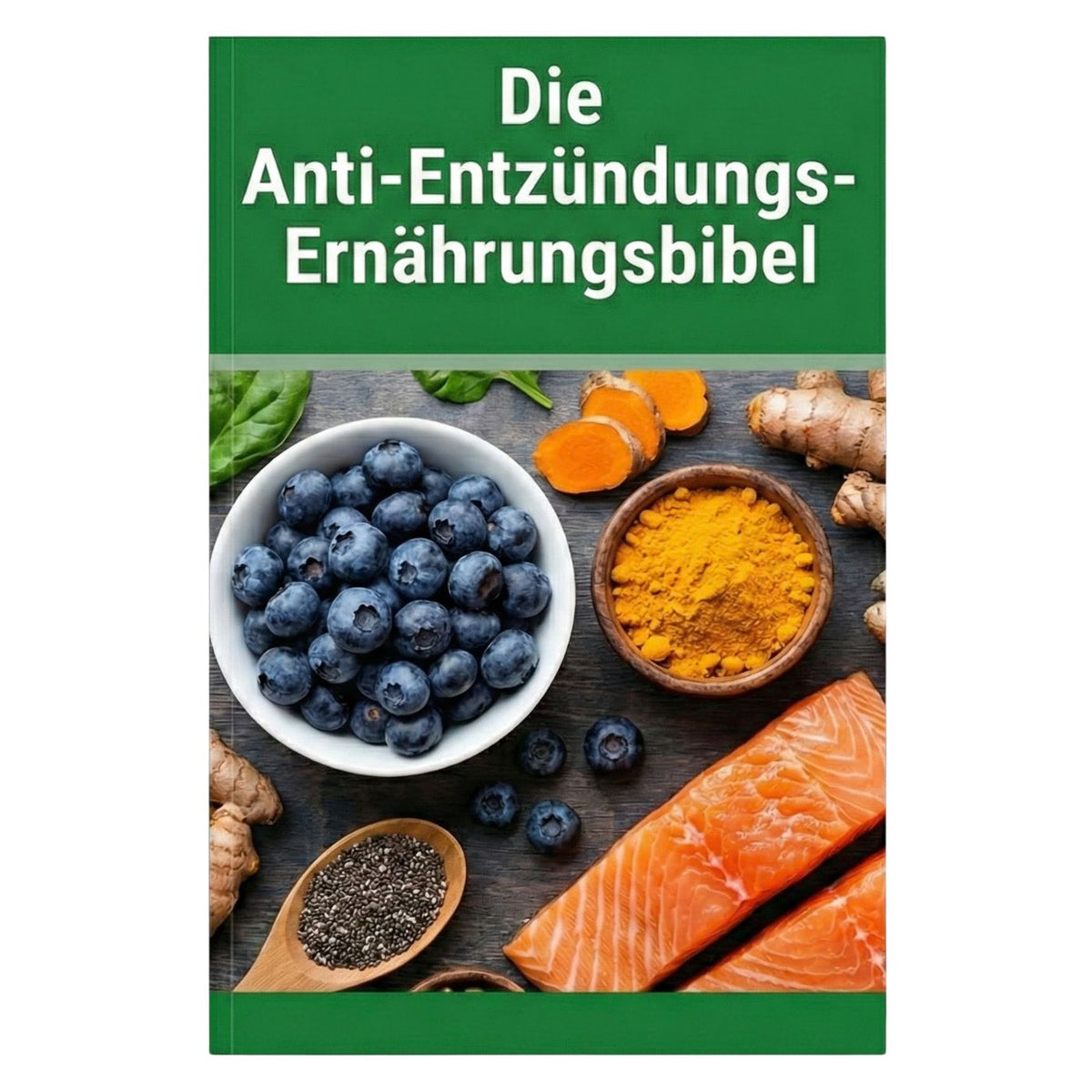 Die Anti-Entzündungs-Ernährungsbibel